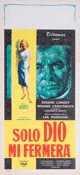 Solo Dio mi fermerà